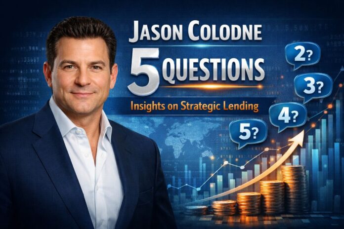 Jason Colodne 5 Questions Insights on Strategic Lending jason colodne 5 questions
